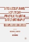 Interdisciplinary Reflective Practice through Duoethnography - Joe Norris ; Richard Sawyer - 9781349703982