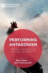 Performing Antagonism - FISHER,  Tony ; Katsouraki, Eve - 9781349950997