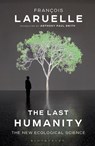 The Last Humanity - Professor Francois (Universite de Paris X Laruelle - 9781350008236