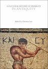 A Cultural History of Disability in Antiquity - Professor Christian (University of Manchester Laes - 9781350028524