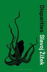 Disparities - Slavoj (Birkbeck Institute for Humanities Zizek - 9781350066564