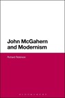 John McGahern and Modernism - Dr Richard (University of Swansea Robinson - 9781350075122