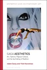 Gaga Aesthetics - ADAM (UNIVERSITY OF SYDNEY,  Australia) Geczy ; Vicki (Massey University, Wellington, New Zealand) Karaminas - 9781350102699