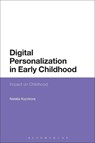 Digital Personalization in Early Childhood - Dr Natalia (University of Stavanger Kucirkova - 9781350105539