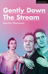 GENTLY DOWN THE STREAM 2/E - Martin Sherman - 9781350126152