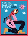 Getting Illustration Clients - Professor Jo (Plymouth University Davies ; Derek (Association of Illustrators Brazell - 9781350146983