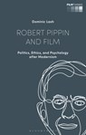 Robert Pippin and Film - LASH,  Dr Dominic (University of Bristol, UK) - 9781350182899