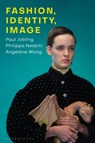 Fashion, Identity, Image - Paul (Parsons New School Jobling ; Philippa (Ryerson University Nesbitt ; Angelene (Nanyang Technological University Wong - 9781350183216