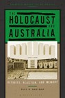 The Holocaust and Australia - Professor Paul R. (Florida Gulf Coast University Bartrop - 9781350185135