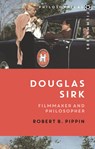 Douglas Sirk - Robert B. (University of Chicago Pippin - 9781350195677