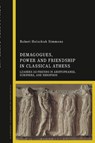 Demagogues, Power, and Friendship in Classical Athens - Professor Robert Holschuh (Monmouth College Simmons - 9781350214491