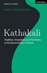 Kathakali - Sudha (India International Centre Gopalakrishnan - 9781350236325