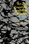 Art and Creativity in an Era of Ecocide - Anna (Swansea University Pigott ; Owain (Bath Spa University Jones ; Ben (Bath Spa University Parry - 9781350237230