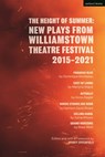 The Height of Summer: New Plays from Williamstown Theatre Festival 2015-2021 - Martyna Majok ; Anna Ziegler ; Sylvia Khoury ; Bess Wohl - 9781350289307