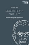 Robert Pippin and Film - DR DOMINIC (UNIVERSITY OF BRISTOL,  UK) Lash - 9781350290167