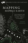 Mapping Middle-earth - Dr Anahit (Independent Researcher Behrooz - 9781350290761
