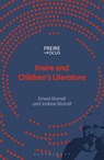 Freire and Children's Literature - Ernest Morrell ; Jodene Morrell - 9781350292246