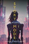 Story Mode - Professor Julialicia (Assistant Professor Case ; Professor Eric (Associate Professor of Creative Writing Freeze ; Professor Salvatore (Associate Professor of Creative Writing and New Media Pane - 9781350301375