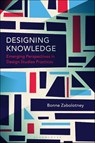 Designing Knowledge - Bonne (Emily Carr University of Art and Design Zabolotney - 9781350319875