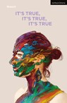 It's True, It's True, It's True - Breach (Author) Theatre - 9781350321984