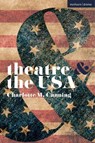 Theatre and the USA - Charlotte (University of Texas at Austin) Canning - 9781350332775