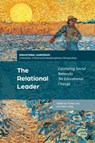 The Relational Leader - Associate Professor Yi-Hwa (National Taipei University of Education Liou ; Professor Alan J. (University of California Daly - 9781350336469