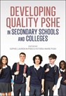 Developing Quality PSHE in Secondary Schools and Colleges - Sophie-Lauren (Queen Mary’s Grammar School McPhee ; Victoria-Marie (University of Worcester Pugh - 9781350336957