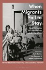 When Migrants Fail to Stay - Dr Ruth (University of New South Wales Balint ; Joy (Australian Catholic University Damousi ; Professor Sheila (Australian Catholic University Fitzpatrick - 9781350351141