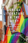LGBTQ+ Literature in the West - Dr Robert C. (Auburn University at Montgomery Evans - 9781350371866