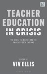 Teacher Education in Crisis - Professor Viv (Monash University Ellis - 9781350399655