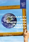 Secularity and Nonreligion in North America - Jesse M. (Western Michigan University Smith ; Ryan T. (University of Tampa Cragun - 9781350407435