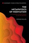 The Metaphysics of Meditation - Stephen (University of Texas at Austin Phillips - 9781350412446