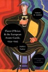 Flann O’Brien and the European Avant-Garde, 1934–45 - Tobias William (Birkbeck College Harris - 9781350415874