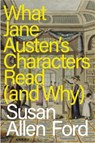 What Jane Austen's Characters Read (and Why) - Susan Allen (Delta State University Ford - 9781350416710