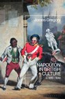 Napoleon in British Culture - Dr James (Plymouth University Gregory - 9781350428911