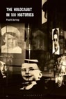 The Holocaust in 100 Histories - Professor Paul R. (Florida Gulf Coast University Bartrop - 9781350435124