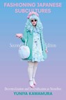 Fashioning Japanese Subcultures - Yuniya (Fashion Institute of Technology Kawamura - 9781350436626