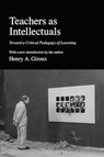 Teachers as Intellectuals - Henry A. (McMaster University Giroux - 9781350458598