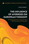 The Influence of Averroes on European Thought - Koert (Brussels School of Governance Debeuf - 9781350460584