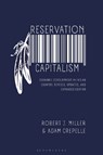 Reservation Capitalism - Robert J. Miller ; Adam (Southern University Crepelle - 9781350464865
