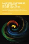 Language, Knowledge and Society in Higher Education - Dr Ian (University of Waikato Bruce ; Dr Alex (University of Leeds Ding - 9781350469549