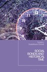 Social Bonds and Historical Time - Torbjorn Gustafsson (Uppsala University Chorell - 9781350477223