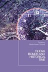Social Bonds and Historical Time - Torbjorn Gustafsson (Uppsala University Chorell - 9781350477223