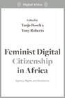 Feminist Digital Citizenship in Africa - Tanja (University of Cape Town Bosch ; Tony (Institute of Development Studies (IDS) Roberts - 9781350500488
