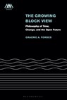 The Growing-Block View - Dr Graeme (University of Kent Forbes - 9781350504288