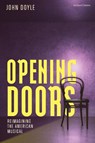 Opening Doors - John Doyle - 9781350508521