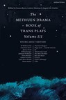 The Methuen Drama Book of Trans Plays Volume 3 - she/her Leanna (playwright Keyes ; Lindsey (Linfield College Mantoan ; Angela Farr (Cobb Energy Performing Arts Centre Schiller - 9781350514874