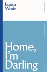 Home, I'm Darling - Laura (Author Wade - 9781350516823