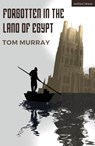 Forgotten In The Land Of Egypt - Tom Murray - 9781350522480