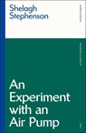 An Experiment with an Air Pump - Shelagh (playwright Stephenson - 9781350600980